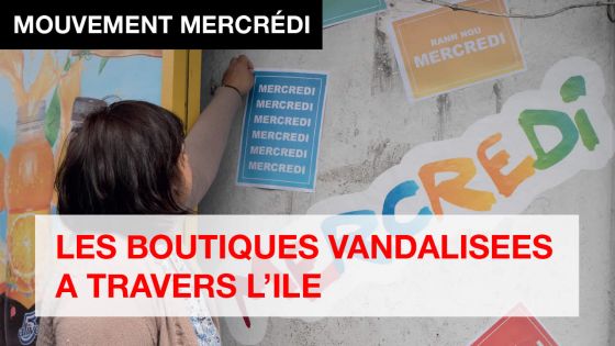 [Teaser Publicitaire] Mouvement Mercredi : LES BOUTIQUES VANDALISEES A TRAVERS L’ILE