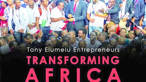 Fondation Tony Elumelu : formation de 1000 entrepreneurs africains et mauriciens