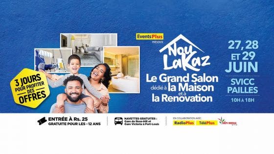 Du 27 au 29 juin au SVICC - Nou Lakaz - Le Grand Salon dédié à la Maison et à la Rénovation : 3 jours, 1000 idées à prix promo pour réinventer votre chez-vous 