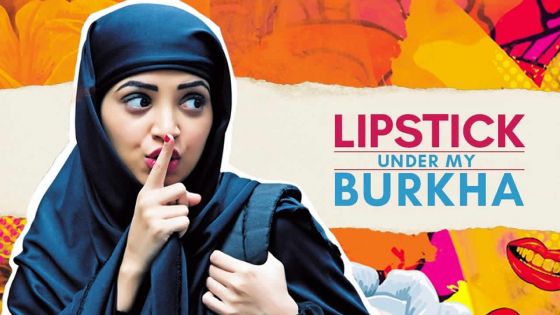 «Lipstick under my Burkha» : la Censure étouffe-t-elle la voix de la femme dans une société patriarcale​ ?