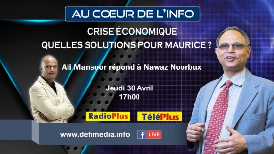 Crise économique : quelles solutions pour Maurice ? Ali Mansoor l'invité de l'émission Au Coeur de l'Info ce jeudi