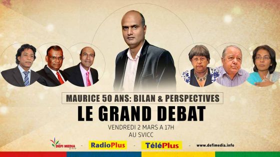 A ne pas rater ce vendredi , Le Grand débat - Maurice 50 ans : Bilan et Perspectives
