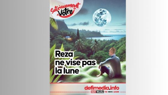 [Satiriquement Vôtre] Reza ne vise pas la lune