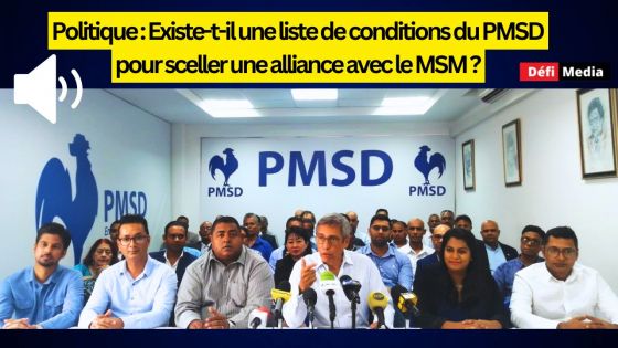 Politique : Existe-t-il une liste de conditions du PMSD pour sceller une alliance avec le MSM ?