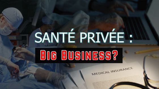 Santé Privée : Big Business ?
