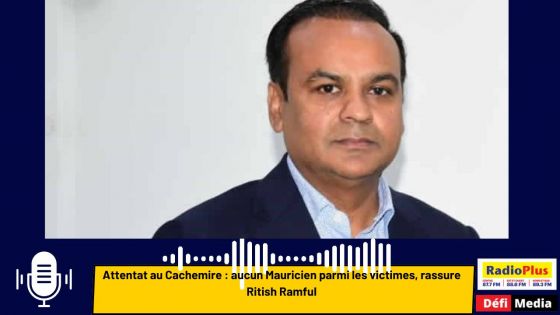 Attentat au Cachemire : aucun Mauricien parmi les victimes, rassure Ritish Ramful