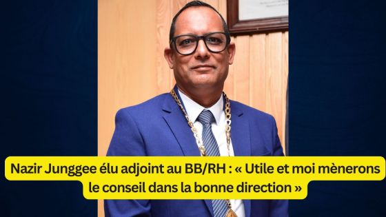 Nazir Junggee élu adjoint au BB/RH : «Utile et moi mènerons le conseil dans la bonne direction»