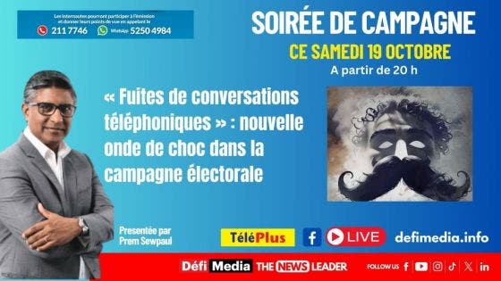 Soirée de Campagne – «Fuites de conversations téléphoniques» : nouvelle onde de choc dans la campagne électorale