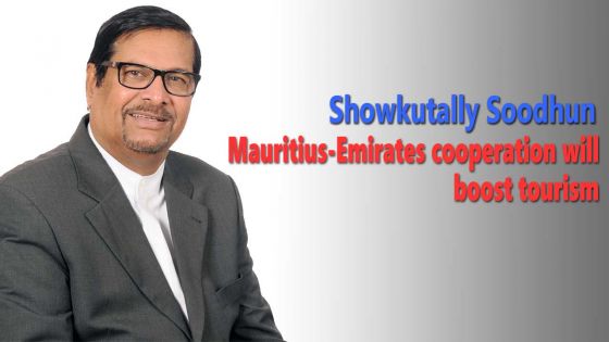 Showkutally Soodhun: “Mauritius-Emirates cooperation will boost tourism”