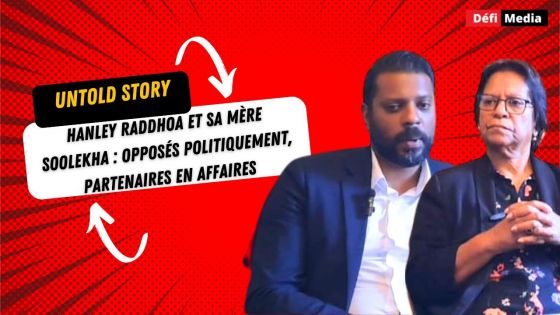 [Untold Story] Hanley Raddhoa et sa mère Soolekha : opposés politiquement, partenaires en affaires