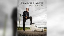 Au Trianon Convention Centre : Francis Cabrel en concert à Maurice en octobre
