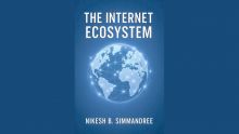 The Internet Ecosystem : Nikesh B. Simmandree publie un regard neuf sur l’histoire du numérique