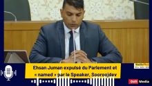 Expulsé du Parlement : Ehsan Juman déplore l’attitude du Speaker