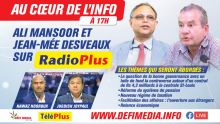Au Cœur de l'Info : Ali Mansoor et Jean-Mée Desveaux sur Radio Plus ce vendredi 