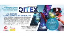 Ditex : l’événement phare de l’innovation technologique du 18 au 20 août 2023 au Complex Sportif de Côte-d'Or de 10H À 18H