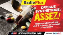 Programmation spéciale Radio Plus de 9 h à 18 h ce vendredi- Drogue synthétique : ASSEZ !