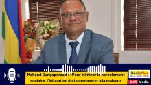 Mahend Gungapersad : «Pour éliminer le harcèlement scolaire, l’éducation doit commencer à la maison»