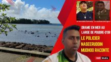 Drame en mer au large de Poudre-d’Or : le policier Naseeruddin Mudhoo raconte 