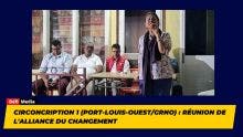 Circoncription 1 (Port-Louis-Ouest/GRNO) : Réunion de l'Alliance du Changement