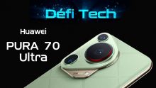 Défi Tech : Huawei Pura 70 Ultra, la photo comme principal atout