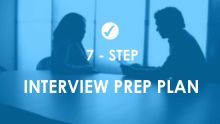 Preparing for your interview: 7-Step Interview Prep Plan