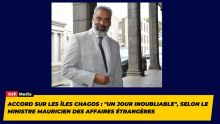 Accord sur les îles Chagos : Un jour inoubliable, selon le ministre mauricien des Affaires étrangères 