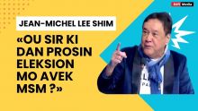 Jean-Michel Lee Shim : «Ou sir ki dan prosin eleksion mo avek MSM ?»