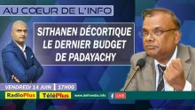 « Au Cœur de l'Info » : Sithanen décortique le dernier budget de Padayachy