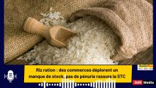 Riz ration : des commerces déplorent un manque de stock, pas de pénurie rassure la STC