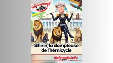 [Satiriquement Vôtre] Shirin, la dompteuse de l’hémicycle