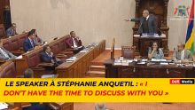 Le Speaker à Stéphanie Anquetil : « I don’t have the time to discuss with you »