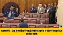 Parlement : une première séance houleuse pour le nouveau Speaker Adrien Duval