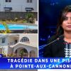 [Info Soirée] : « TRAGÉDIE DANS UNE PISCINE À POINTE-AUX-CANNONIERS »