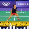 Kate Foo Kune après sa victoire pour son match d’entrée aux JO : «Tout est possible»