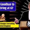 [Blog] Goodbye to retiring at 67- The New Age For Collecting State Pension Changes Everything in the United Kingdom